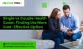 Single vs Couple Health Cover: Finding the More Cost-Effective Option