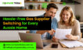 Hassle-Free Gas Supplier Switching for Every Aussie Home