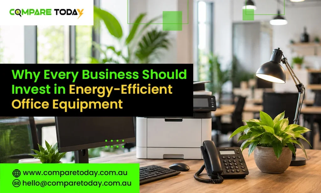 Why Every Business Should Invest in Energy-Efficient Office Equipment